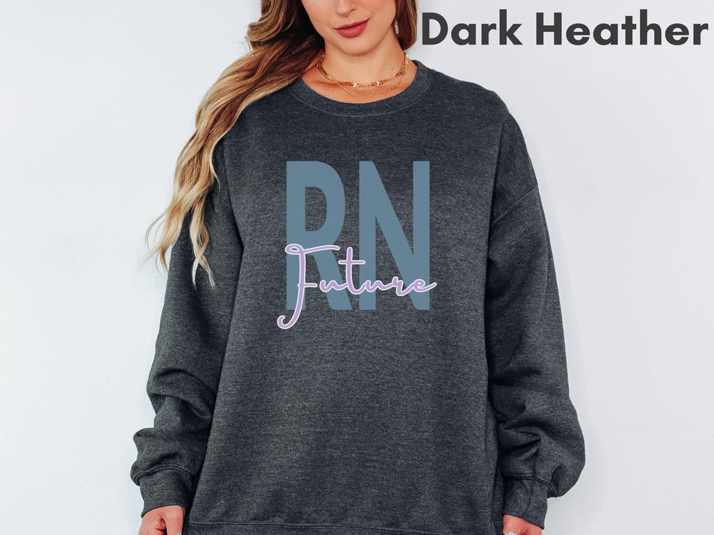 Cute Future RN Sweatshirt for Nursing School Student | Future Registered Nurse Gift | RN In The Making | Nursing Student Fleece | NCLEX Exam