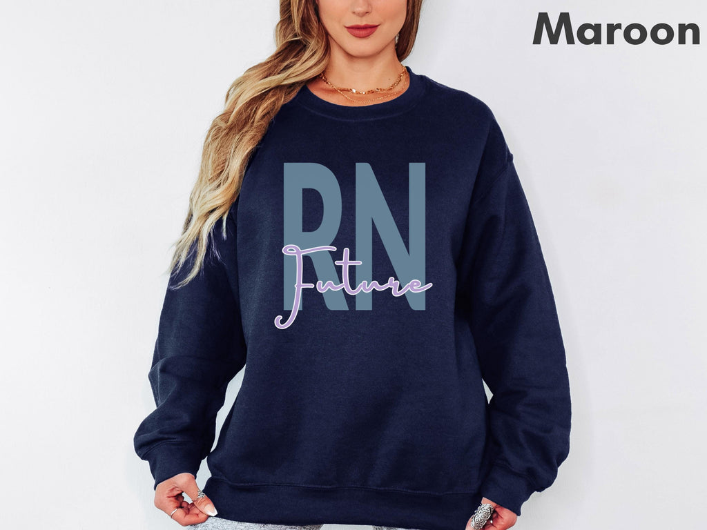 Cute Future RN Sweatshirt for Nursing School Student | Future Registered Nurse Gift | RN In The Making | Nursing Student Fleece | NCLEX Exam