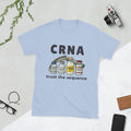 CRNA T-Shirt - Trust the Sequence