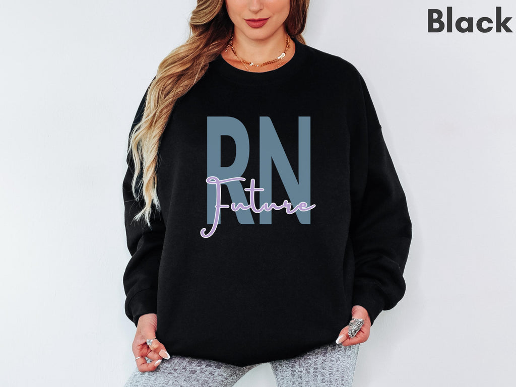 Cute Future RN Sweatshirt for Nursing School Student | Future Registered Nurse Gift | RN In The Making | Nursing Student Fleece | NCLEX Exam