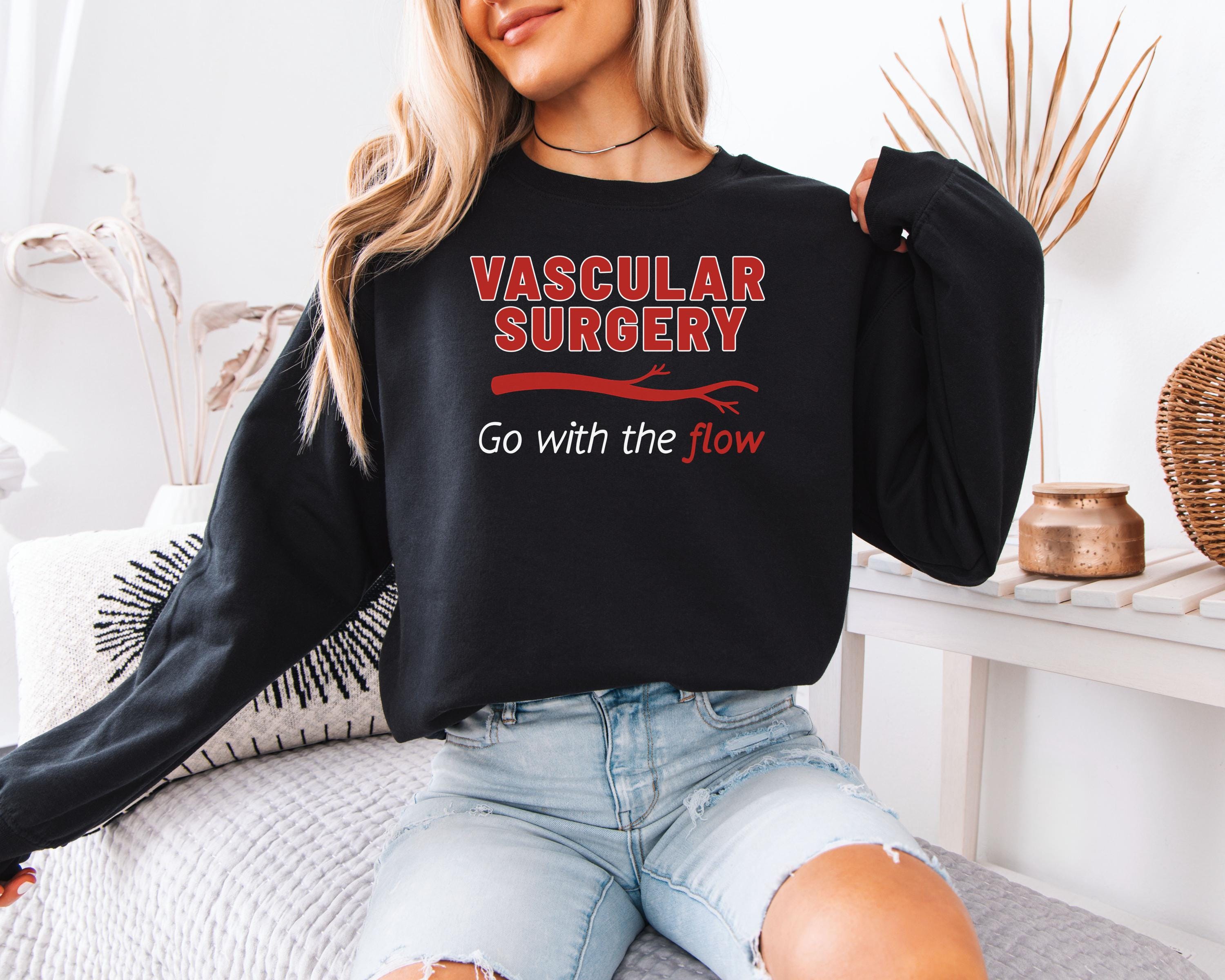 Vascular Surgery Themed Sweatshirt for Surgeon, Resident, & Physician Assistant | Vascular Access Tech Gift | RN, PA, NP Shirt | Medical Pun